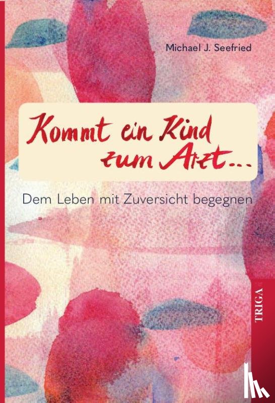 Seefried, Michael - Kommt ein Kind zum Arzt
