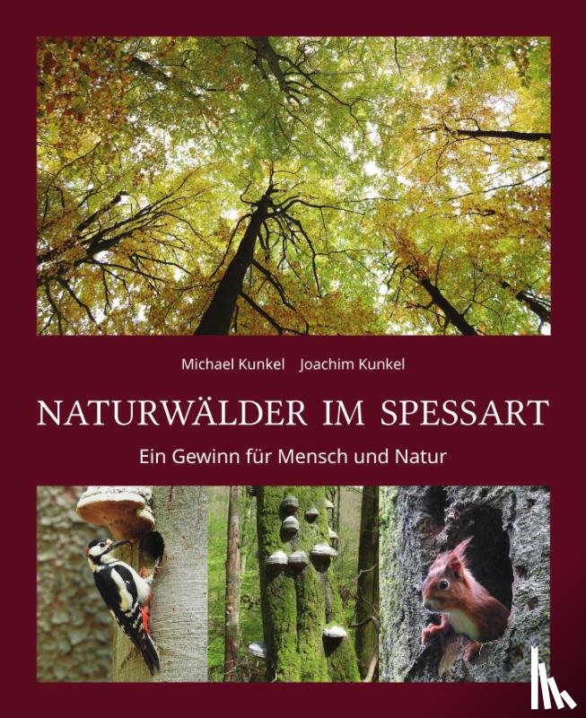 Kunkel, Joachim - Naturwälder im Spessart