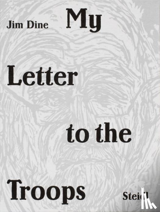 Dine, Jim - Jim Dine: My Letter to the Troops