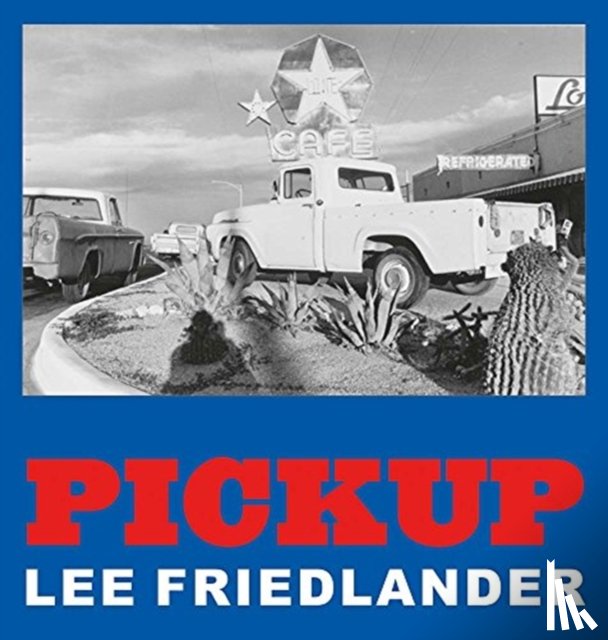 Friedlander, Lee - Lee Friedlander: Pickup