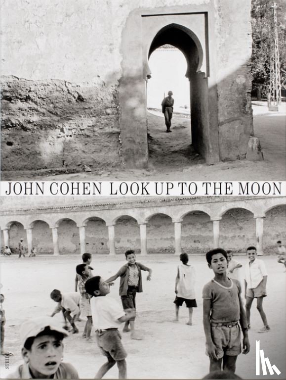 Cohen, John - John Cohen: Look Up to the Moon