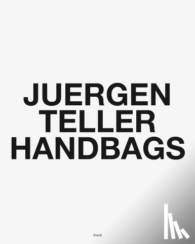 Teller, Juergen - Juergen Teller: Handbags
