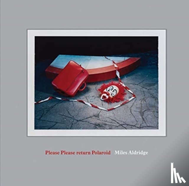 Aldridge, Miles, Bracewell, Michael - Miles Aldridge: Please Please Return Polaroid