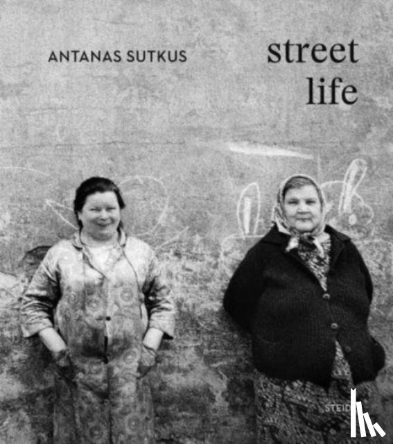 Sutkus, Antanas - Antanas Sutkus: Street Life (Multi-Lingual edition)