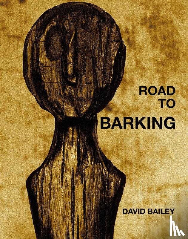 Bailey, David - David Bailey: Road to Barking