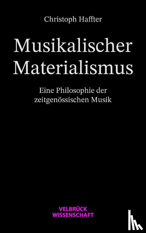 Haffter, Christoph - Musikalischer Materialismus