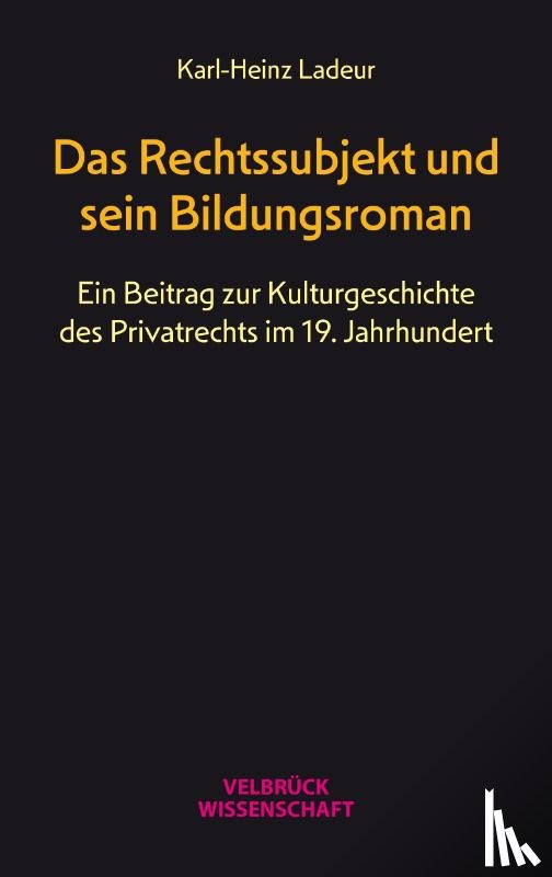 Ladeur, Karl-Heinz - Das Rechtssubjekt und sein Bildungsroman