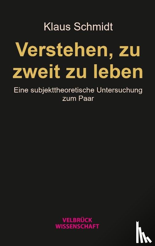 Schmidt, Klaus - Verstehen, zu zweit zu leben