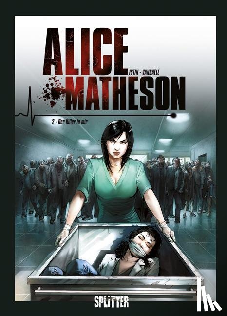 Istin, Jean-Luc, Vandaële, Philippe - Alice Matheson 02. Der Killer in mir