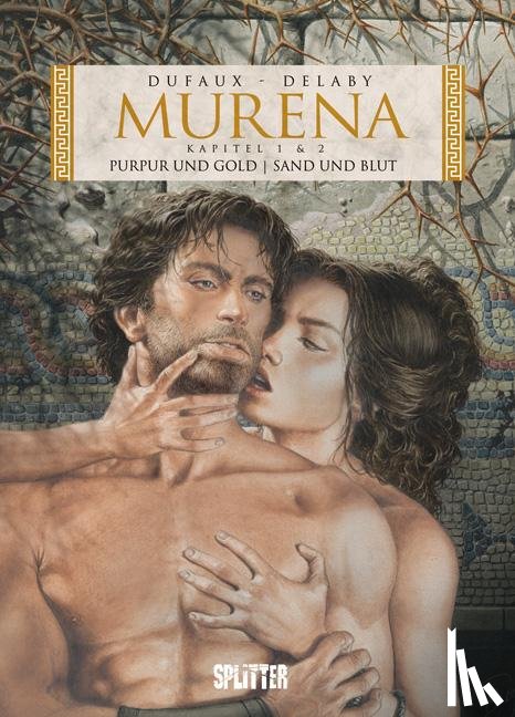 Dufaux, Jean, Delaby, Philippe - Murena 1 + 2. Purpur und Gold / Sand und Blut