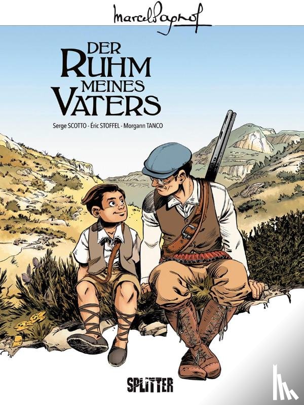 Scotto, Serge, Stoffel, Èric - Marcel Pagnol 01. Der Ruhm meines Vaters