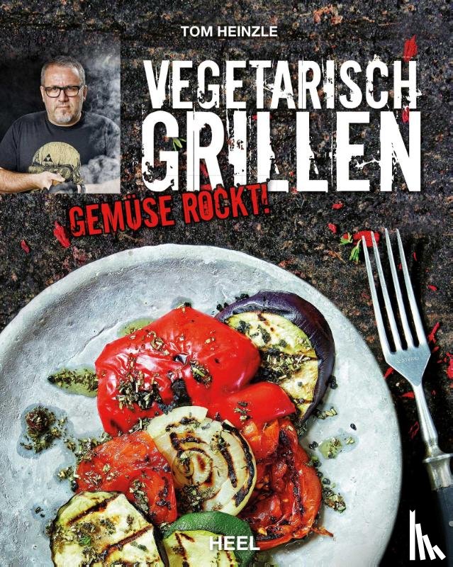Tom Heinzle - Vegetarisch Grillen