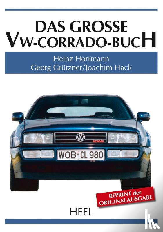 Horrmann, Heinz, Grützner, Georg, Hack, Joachim - Das große VW-Corrado-Buch