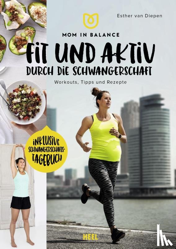 Diepen, Esther van - Mom in Balance: Fit und aktiv durch die Schwangerschaft