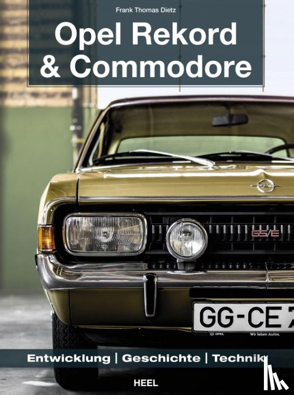 Dietz, Frank - Opel Rekord & Commodore 1963-1986