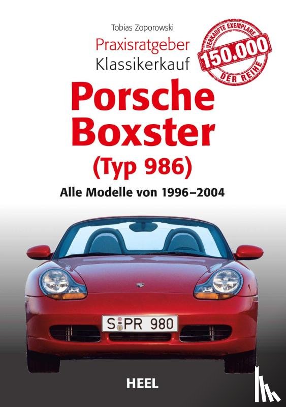 Zoporowski, Tobias - Praxisratgeber Klassikerkauf Porsche Boxster (Typ 986)