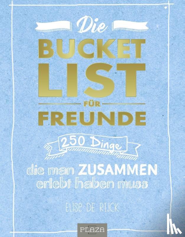Rijck, Elise de - Die Bucket List für Freunde