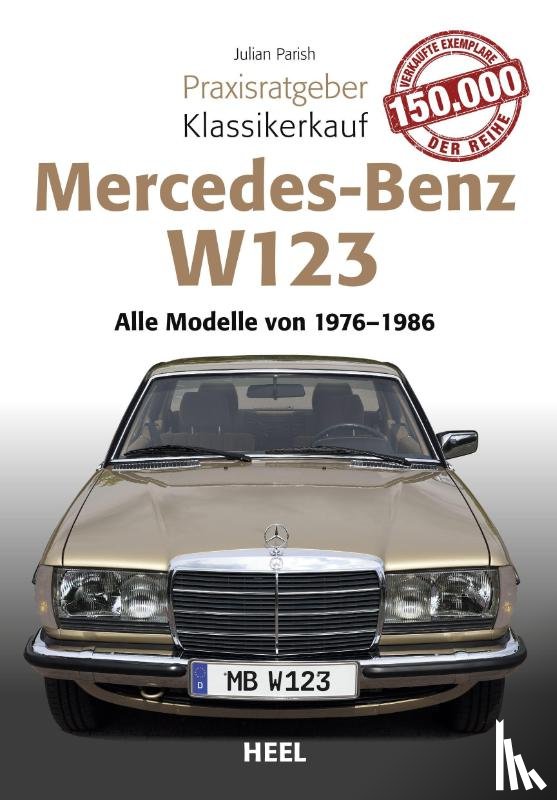 Parish, Julian - Praxisratgeber Klassikerkauf Mercedes Benz W 123