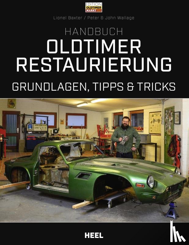 Baxter, Lionel, Wallage, Peter, Wallage, John - Handbuch Oldtimer-Restaurierung