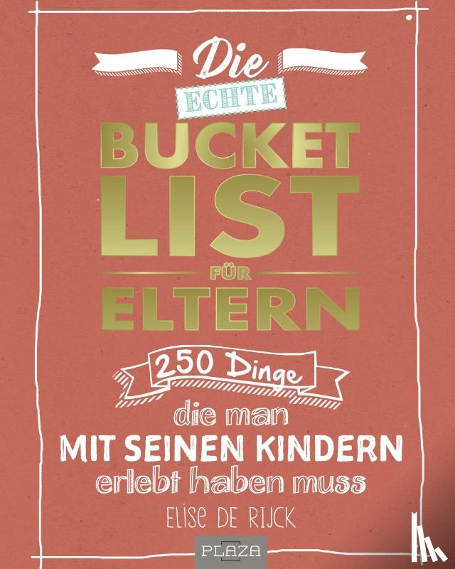 Rijck, Elise de - Die echte Bucket List für Eltern