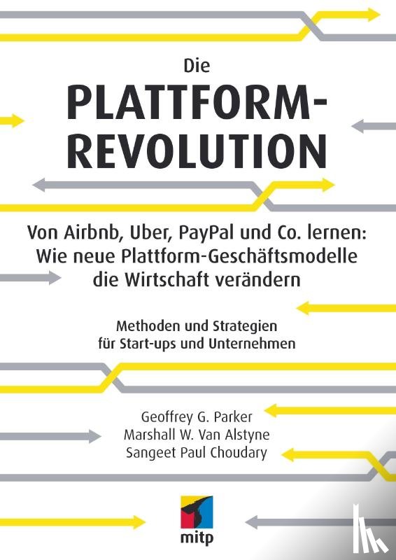 Choudary, Sangeet Paul, Alstyne, Marshall van, Parker, Geoffrey - Die Plattform-Revolution