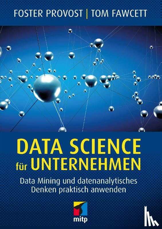 Provost, Foster, Fawcett, Tom - Data Science für Unternehmen