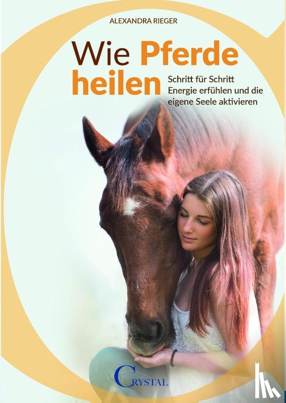 Rieger, Alexandra - Wie Pferde heilen