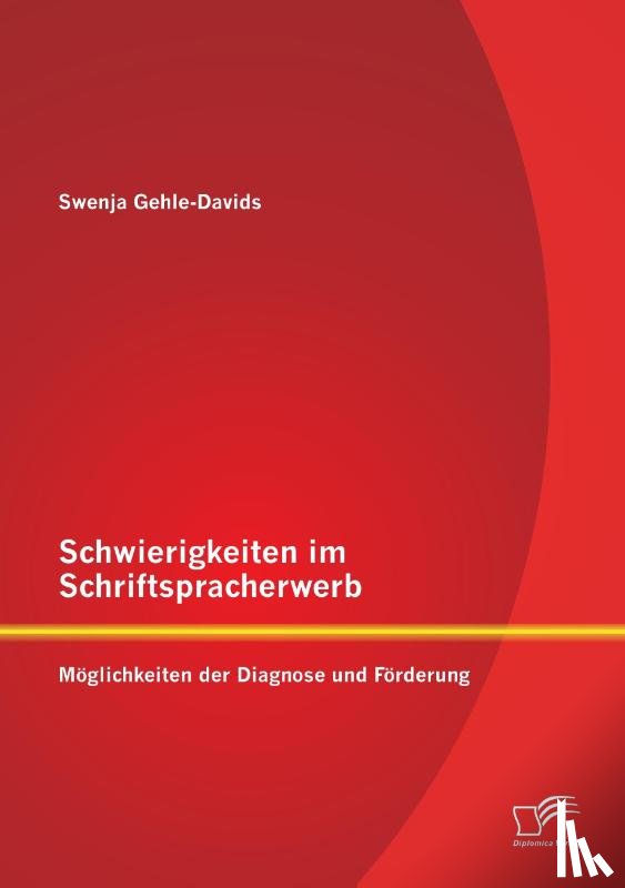 Gehle-Davids, Swenja - Schwierigkeiten im Schriftspracherwerb
