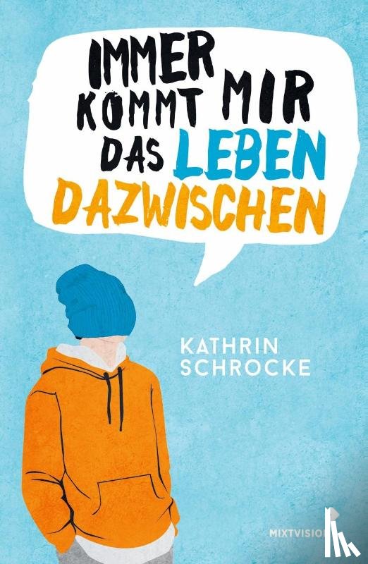 Schrocke, Kathrin - Immer kommt mir das Leben dazwischen