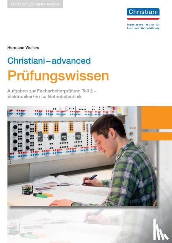 Wellers, Hermann - Christiani-advanced Prüfungswissen Christiani-basics Prüfungswissen - Elektroniker/-in für Betriebstechnik Teil 2