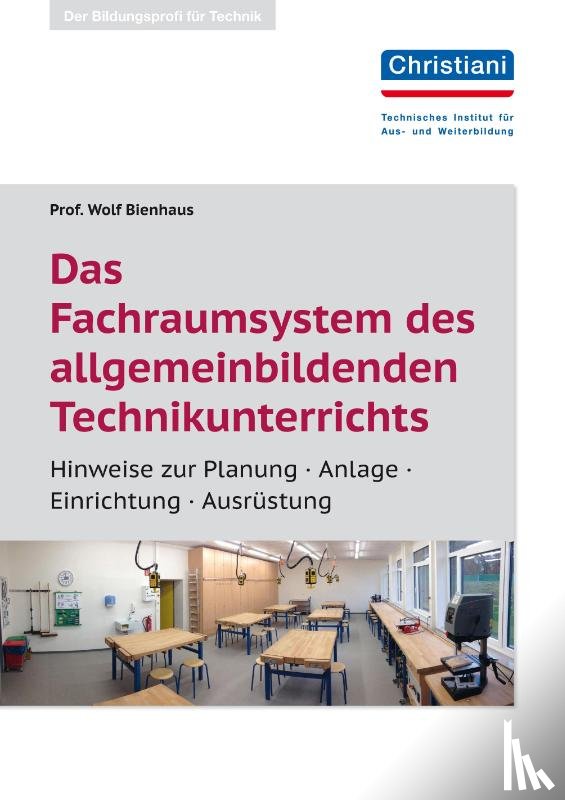 Bienhaus, Wolf - Das Fachraumsystem des allgemein bildenden Technikunterrichts