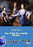 Zola, Émile - Das Glück der Familie Rougon