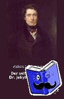 Stevenson, Robert Louis - Der seltsame Fall des Dr. Jekyll und Mr. Hyde