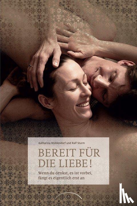 Middendorf, Katharina, Sturm, Ralf - Bereit für die Liebe!
