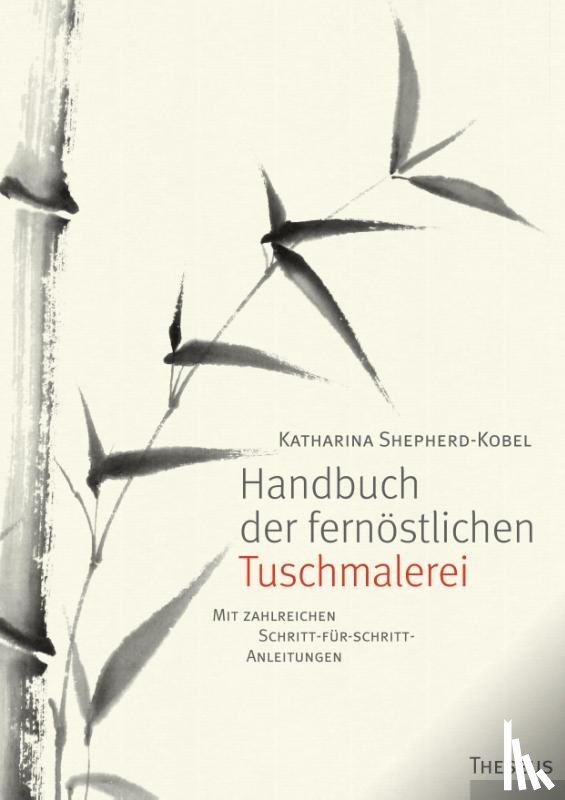 Shepherd-Kobel, Katharina - Handbuch der fernöstlichen Tuschmalerei