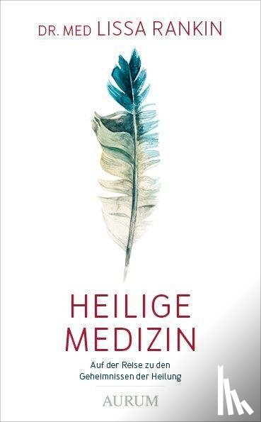Rankin, Lissa - Heilige Medizin