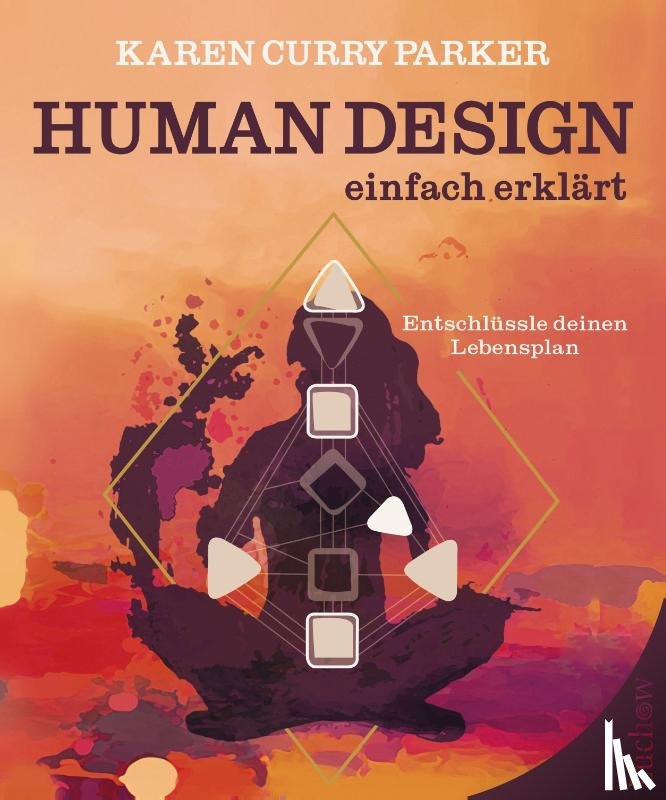 Curry Parker, Karen - Human Design - einfach erklärt