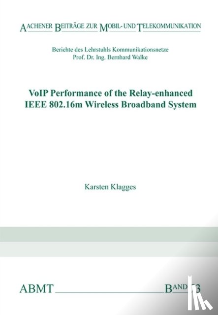 Klagges, Dr Karsten, Ph.D. - VoIP Performance of the Relay-enhanced IEEE 802.16m Wireless Broadband System