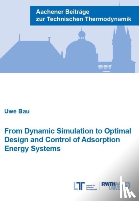 Baur, Uwe - From Dynamic Simulation to Optimal Design and Control of Adsorption Energy Systems