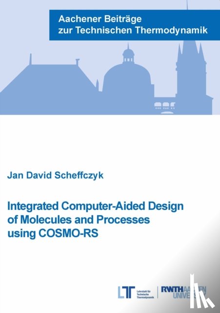 Scheffczyk, Dr Jan David - Integrated Computer-Aided Design of Molecules and Processes using COSMO-RS