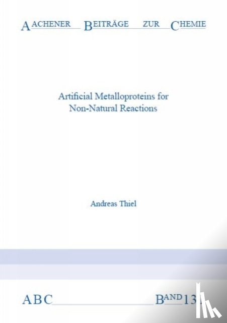 Thiel, Dr Andreas, Ph.D. - Artificial Metalloproteins for Non-Natural Reactions