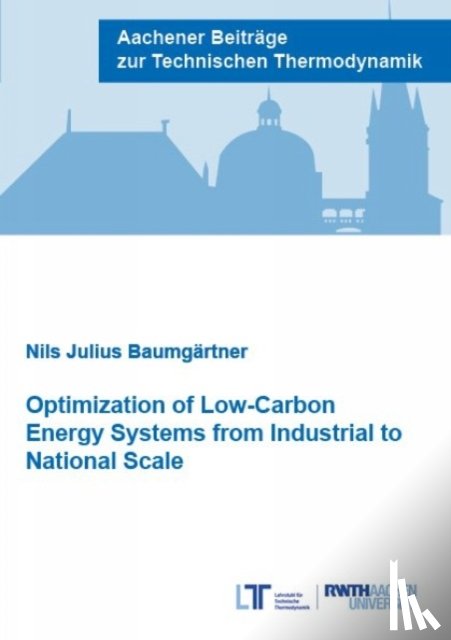 Baumgartner, Dr Nils Julius, Ph.D. - Optimization of Low-Carbon Energy Systems from Industrial to National Scale