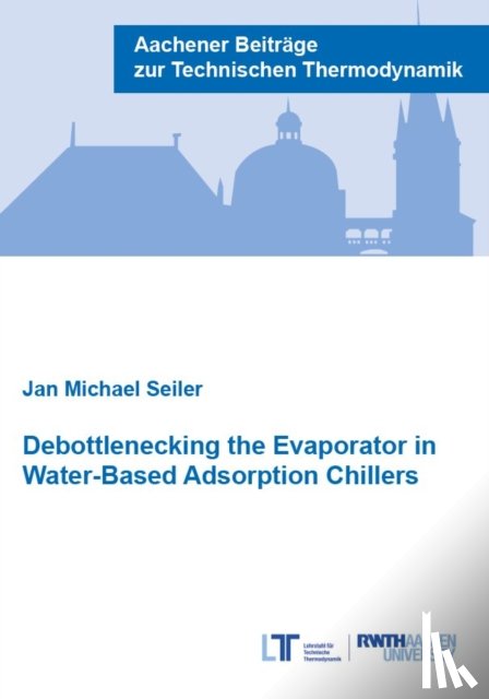 Seiler, Dr Jan Michael, Ph.D. - Debottlenecking the Evaporator in Water-Based Adsorption Chillers