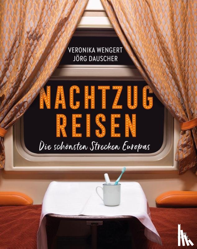 Wengert, Veronika, Dauscher, Jörg - Nachtzugreisen