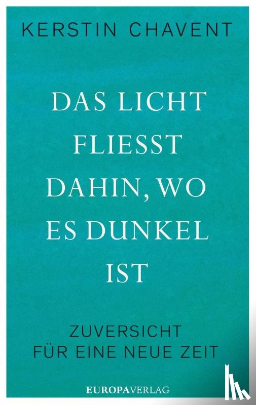 Chavent, Kerstin - Das Licht fließt dahin wo es dunkel ist