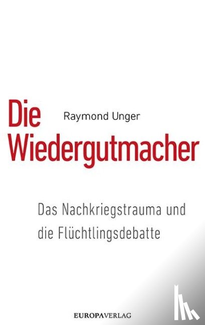 Unger, Raymond - Die Wiedergutmacher