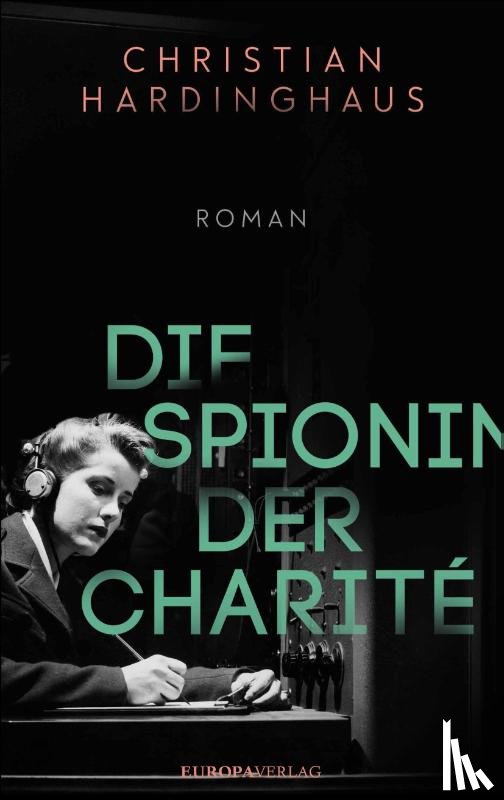 Hardinghaus, Christian - Die Spionin der Charité