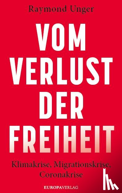 Unger, Raymond - Vom Verlust der Freiheit