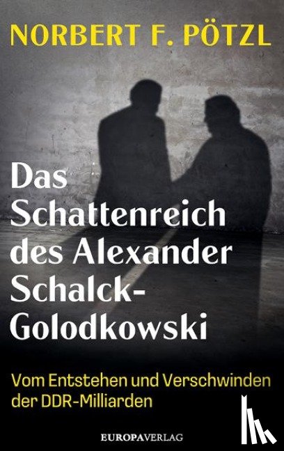 Pötzl, Norbert F. - Das Schattenreich des Alexander Schalck-Golodkowski