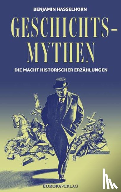 Hasselhorn, Benjamin - Geschichtsmythen